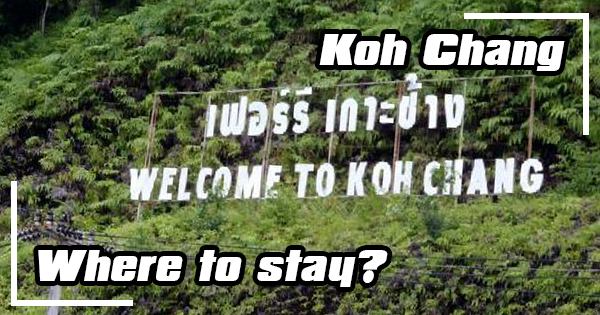 Where to stay on Koh Chang?