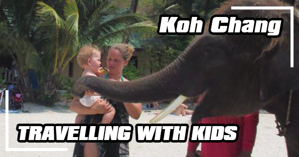 Travelling with kids in Koh Chang!