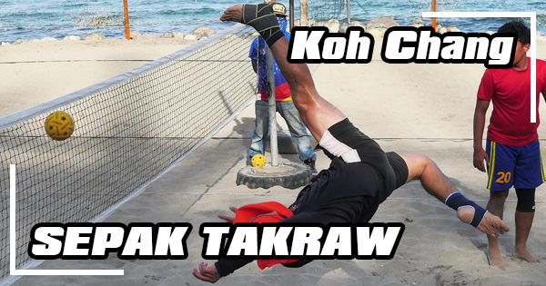 Where to play Sepak Takraw on Koh Chang?